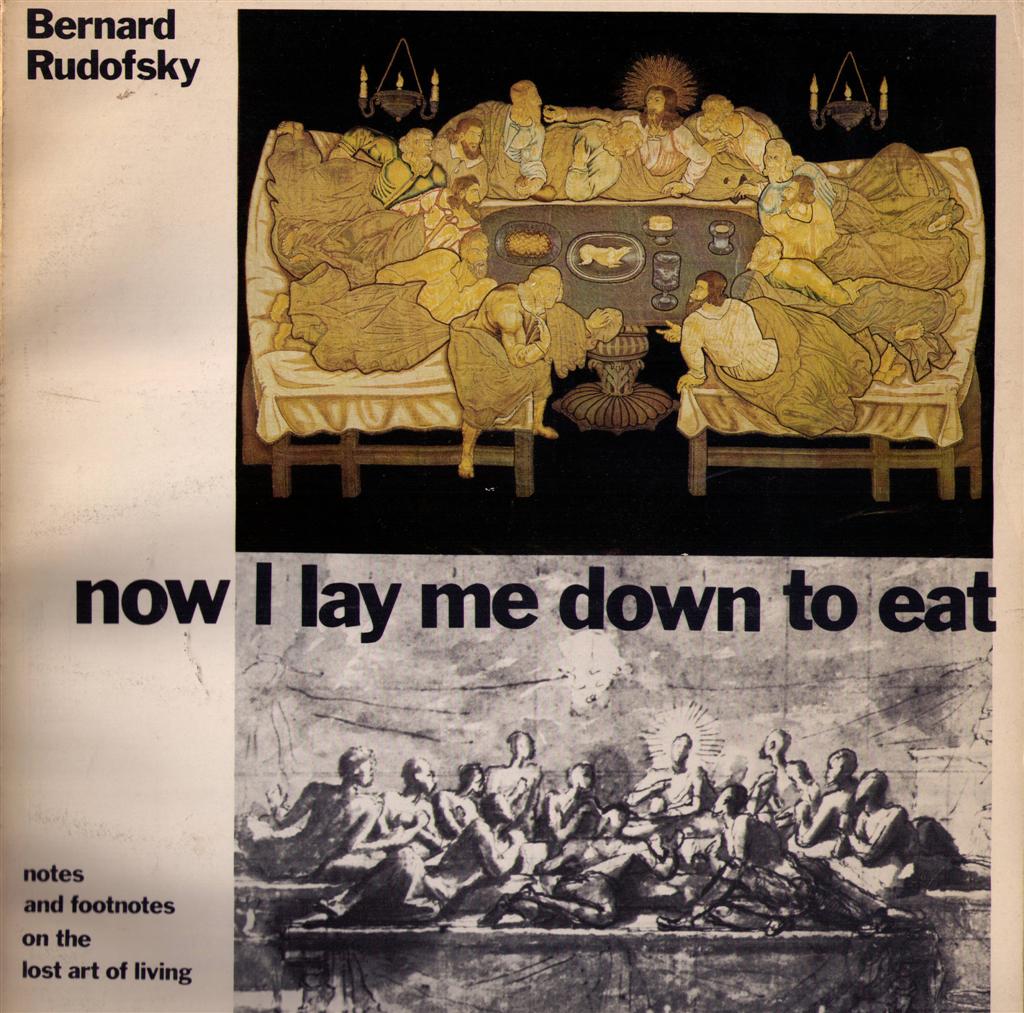 Now I Lay Me Down to Eat_Bernard Rudofsky